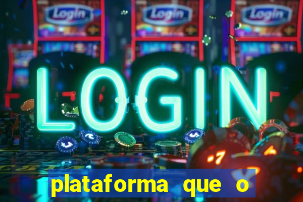 plataforma que o buzeira joga